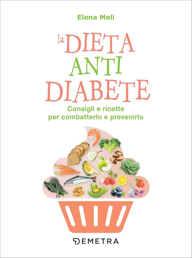 La Dieta Anti Diabete di Elena Meli — Demetra